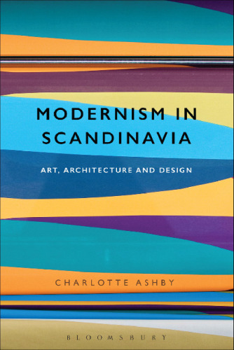 Modernism in Scandinavia: Art, Architecture and Design