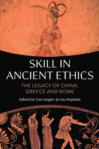 Skill in Ancient Ethics: The Legacy of China, Greece and Rome