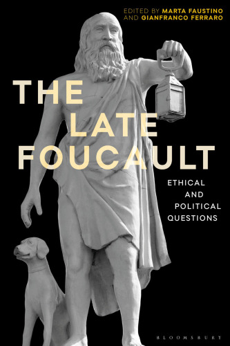 The Late Foucault: Ethical and Political Questions