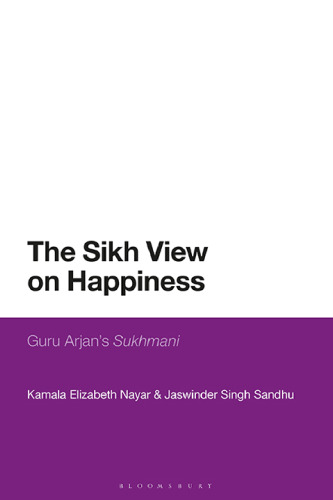 The Sikh View on Happiness: Guru Arjan’s Sukhmani