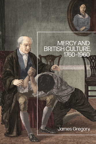 Mercy and British Culture, 1760–1960