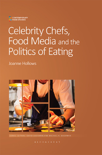 Celebrity Chefs, Food Media and the Politics of Eating