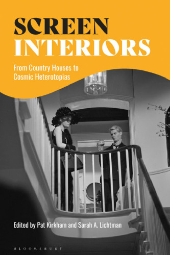 Screen Interiors: From Country Houses to Cosmic Heterotopias