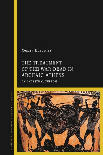 The Treatment of the War Dead in Archaic Athens