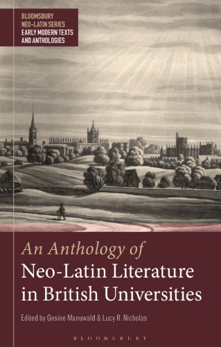 An Anthology of Neo-Latin Literature in British Universities