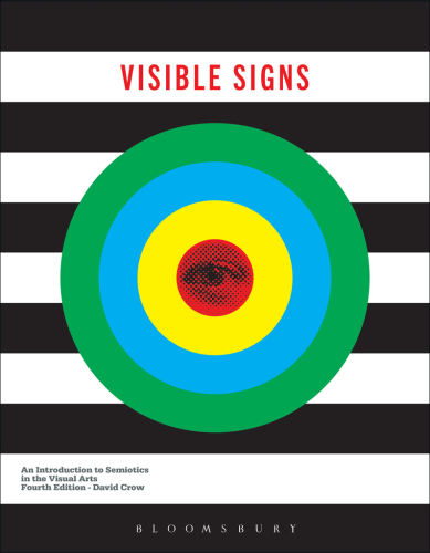 Visible Signs: An Introduction to Semiotics in the Visual Arts