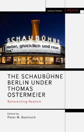 The Schaubühne Berlin under Thomas Ostermeier: Reinventing Realism