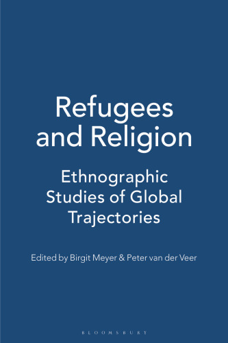 Refugees and Religion: Ethnographic Studies of Global Trajectories