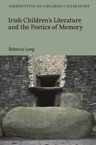 IRISH CHILDREN’S LITERATURE AND THE POETICS OF MEMORY