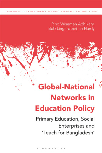 Global-National Networks in Education Policy: Primary Education, Social Enterprises and ‘Teach for Bangladesh’
