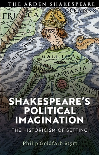 Shakespeare’s Political Imagination: The Historicism of Setting