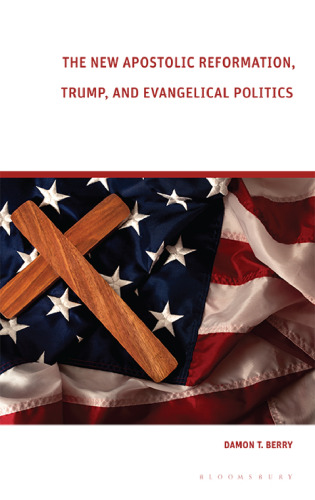 The New Apostolic Reformation, Trump, and Evangelical Politics: The Prophecy Voter