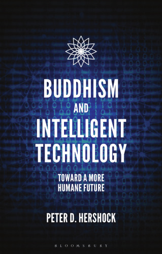 Buddhism and Intelligent Technology: Toward a More Humane Future
