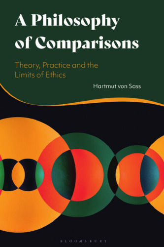 A Philosophy of Comparisons: Theory, Practice and the Limits of Ethics