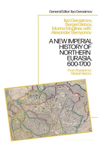 A New Imperial History of Northern Eurasia, 600-1700