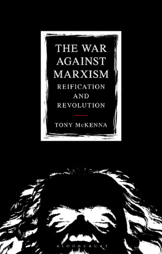 The War against Marxism: Reification and Revolution