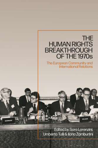 The Human Rights Breakthrough of the 1970s: The European Community and International Relations