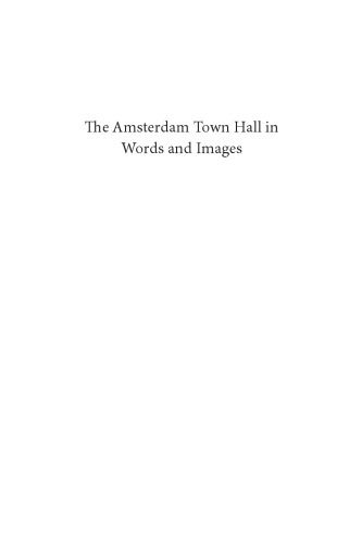 The Amsterdam Town Hall in Words and Images: Constructing Wonders