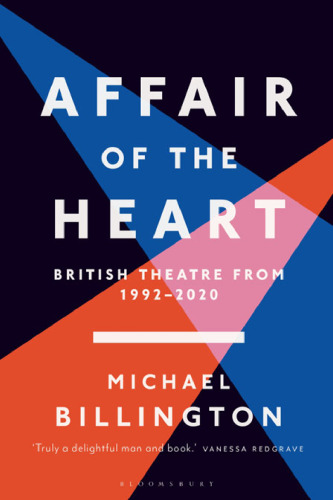 Affair of the Heart: British Theatre from 1992 to 2020