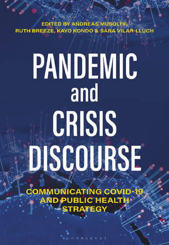 Pandemic and Crisis Discourse: Communicating COVID-19 and Public Health Strategy
