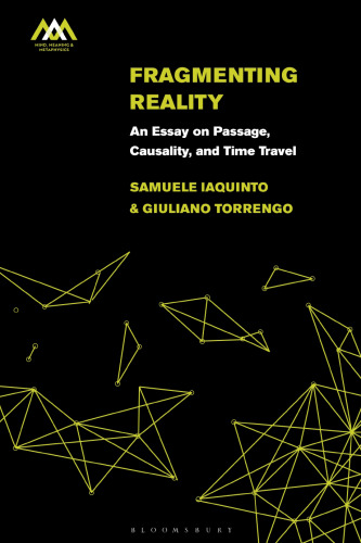 Fragmenting Reality: An Essay on Passage, Causality and Time Travel