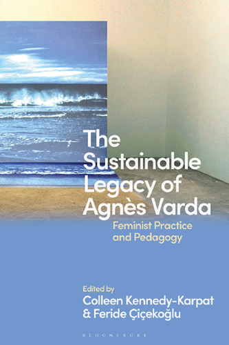 The Sustainable Legacy of Agnès Varda: Feminist Practice and Pedagogy