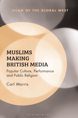 Muslims Making British Media: Popular Culture, Performance and Public Religion