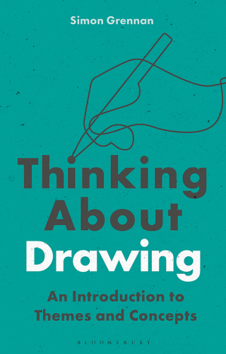 Thinking About Drawing: An Introduction to Themes and Concepts