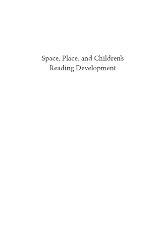 Space, Place, and Children’s Reading Development: Mapping the Connections