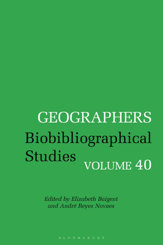 Geographers Volume 40: Biobibliographical Studies