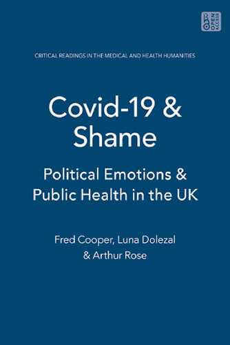COVID-19 and Shame: Political Emotions and Public Health in the Uk