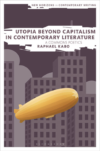 Utopia beyond Capitalism in Contemporary Literature: A Commons Poetics