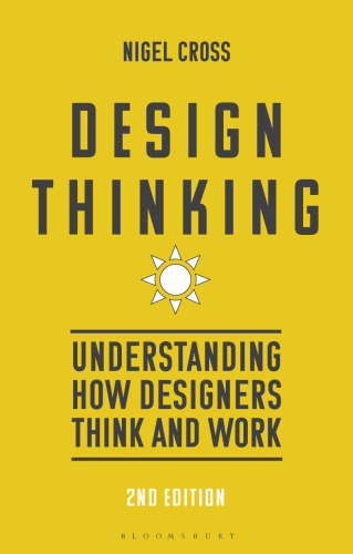 Design Thinking. Understanding How Designers Think and Work
