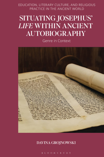 Situating Josephus’ Life within Ancient Autobiography: Genre in Context