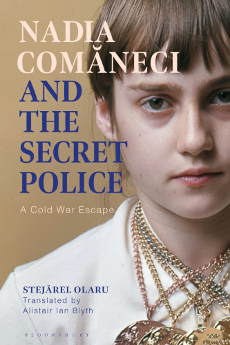 Nadia Comăneci and the Secret Police: A Cold War escape