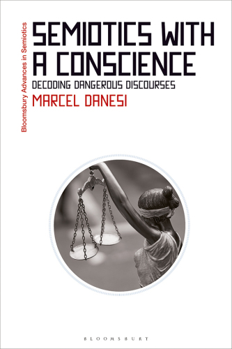 Semiotics with a Conscience: Decoding Dangerous Discourses