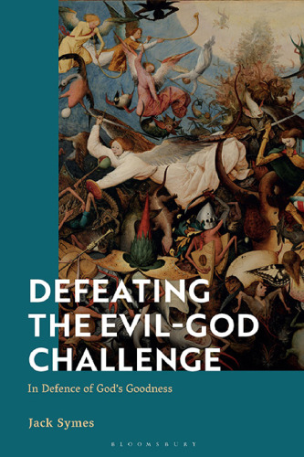 Defeating the Evil-God Challenge: In Defence of God’s Goodness