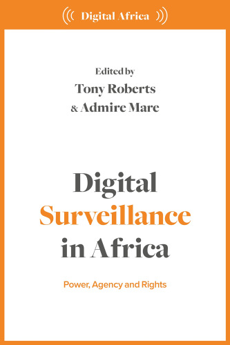 Digital Surveillance in Africa: Power, Agency, and Rights