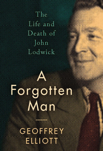 A Forgotten Man: The Life and Death of John Lodwick