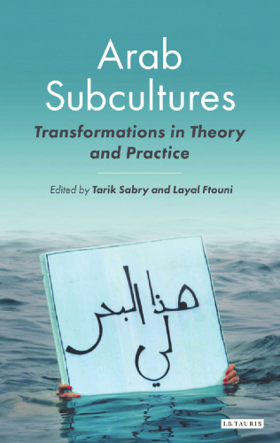 Arab Subcultures: Transformations in Theory and Practice