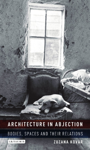 Architecture in Abjection: Bodies, Spaces and their Relations
