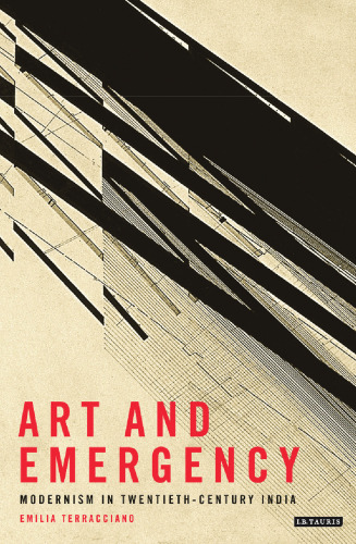 Art and Emergency: Modernism in Twentieth - Century India
