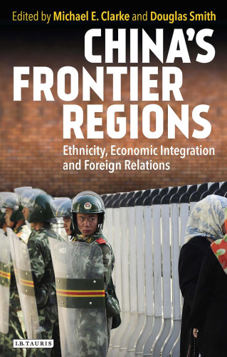 China’s Frontier Regions: Ethnicity, Economic Integration and Foreign Relations