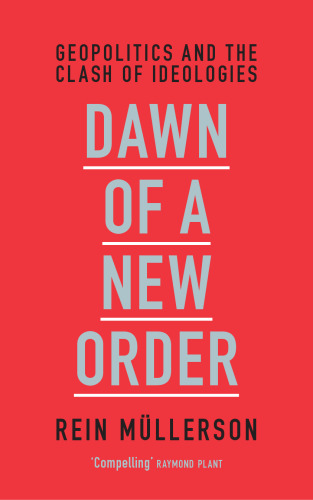 Dawn of a New Order: Geopolitics and the Clash of Ideologies