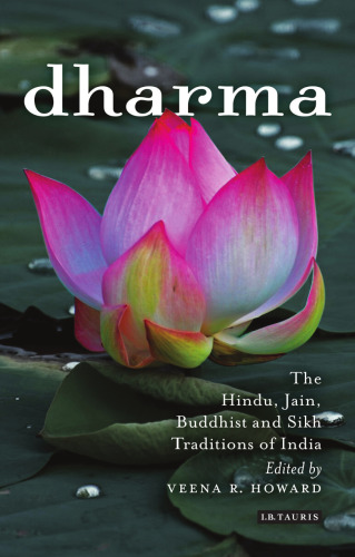 Dharma: The Hindu, Jain, Buddhist and Sikh Traditions of India