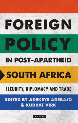 Foreign Policy in Post-Apartheid South Africa: Security, Diplomacy and Trade