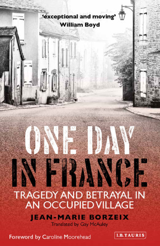 One Day in France: Tragedy and Betrayal in an Occupied Village