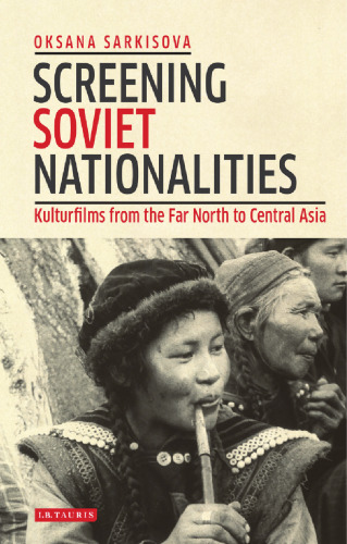 Screening Soviet Nationalities: Kulturfilms from the Far North to Central Asia