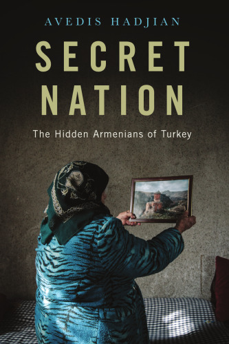 Secret Nation: The Hidden Armenians of Turkey