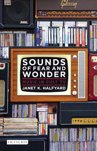 Sounds of Fear and Wonder: Music in Cult Tv